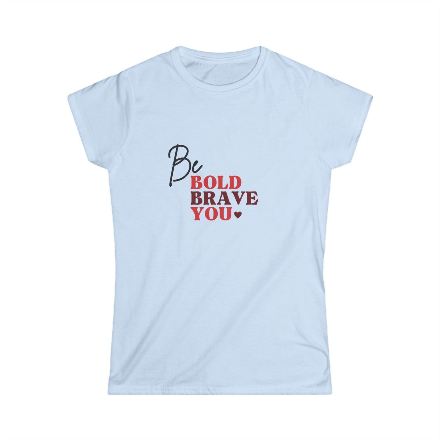 Be Bold Tee