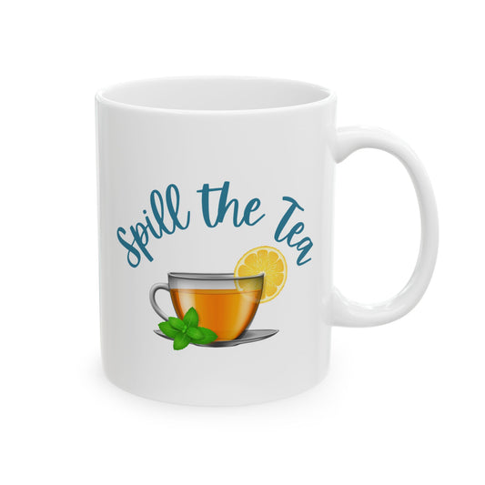 Spill the Tea Ceramic Mug, 11oz