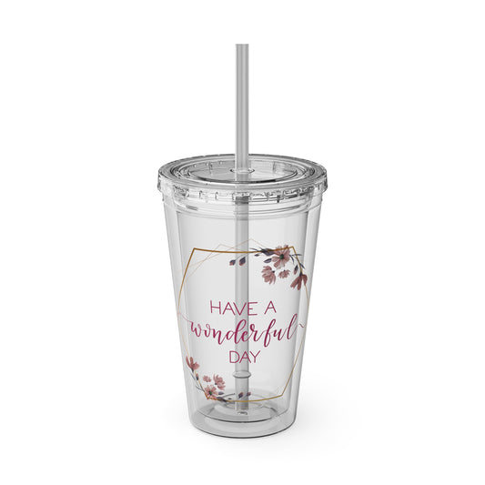 Have a Wonderful Day - 16oz Tumbler