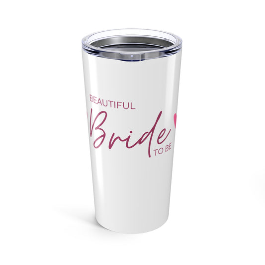 Bride to Be Tumbler 20oz