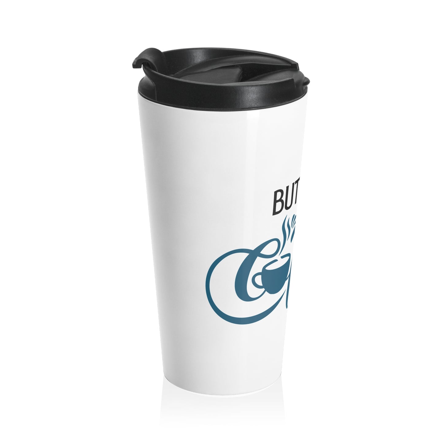 But First Coffee Stainless Steel Travel Mug