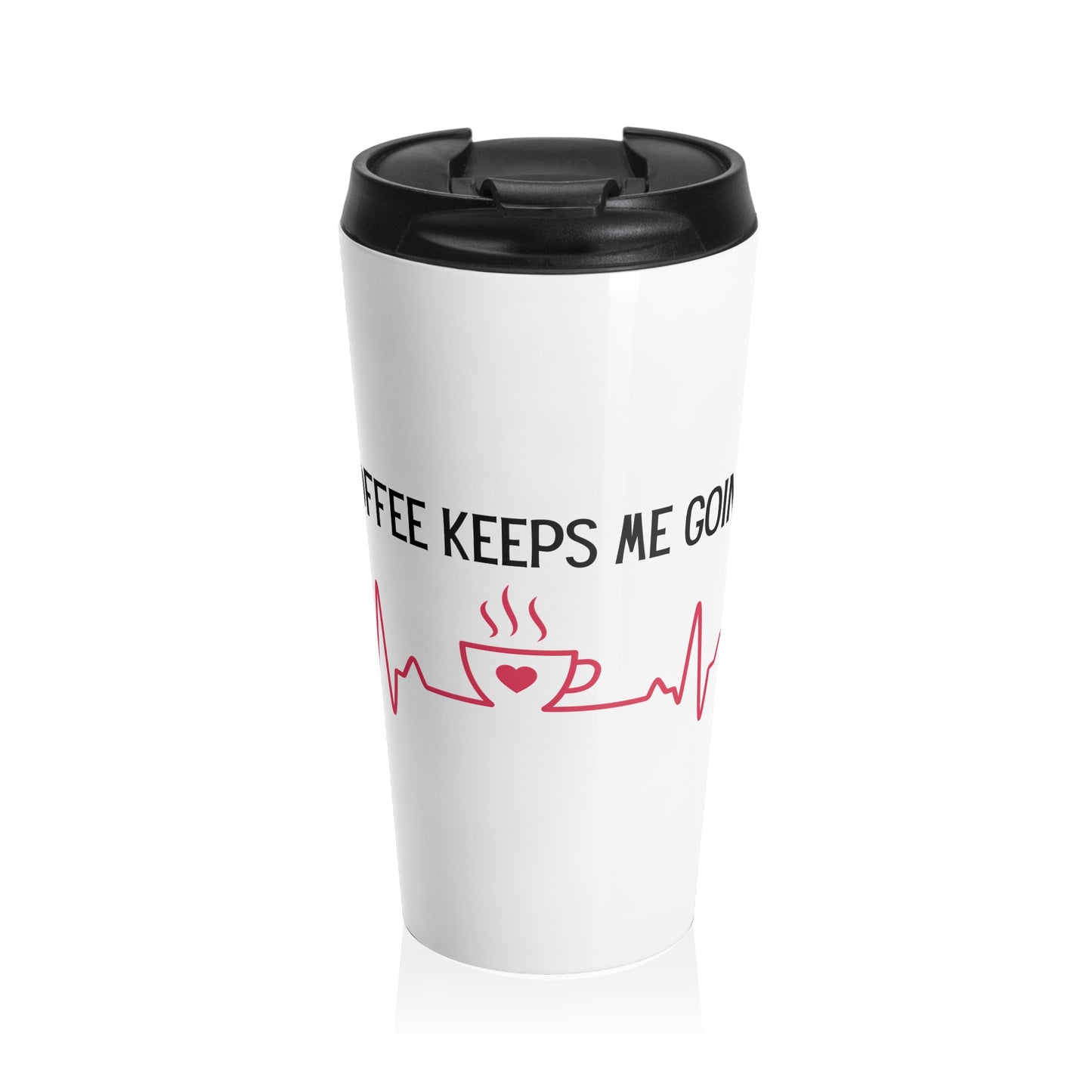 Coffee Keeps Me Going Stainless Steel Travel Mug