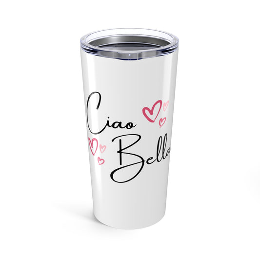 Ciao Bella Tumbler 20oz